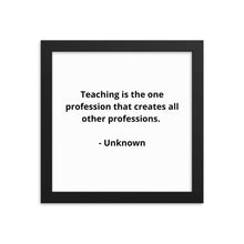 Load image into Gallery viewer, Teachers Unknown Framed Poster