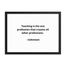 Load image into Gallery viewer, Teachers Unknown Framed Poster