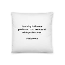 Load image into Gallery viewer, Teachers Unknown Pillow
