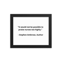 Load image into Gallery viewer, Stephen Ambrose Nurses Framed Poster
