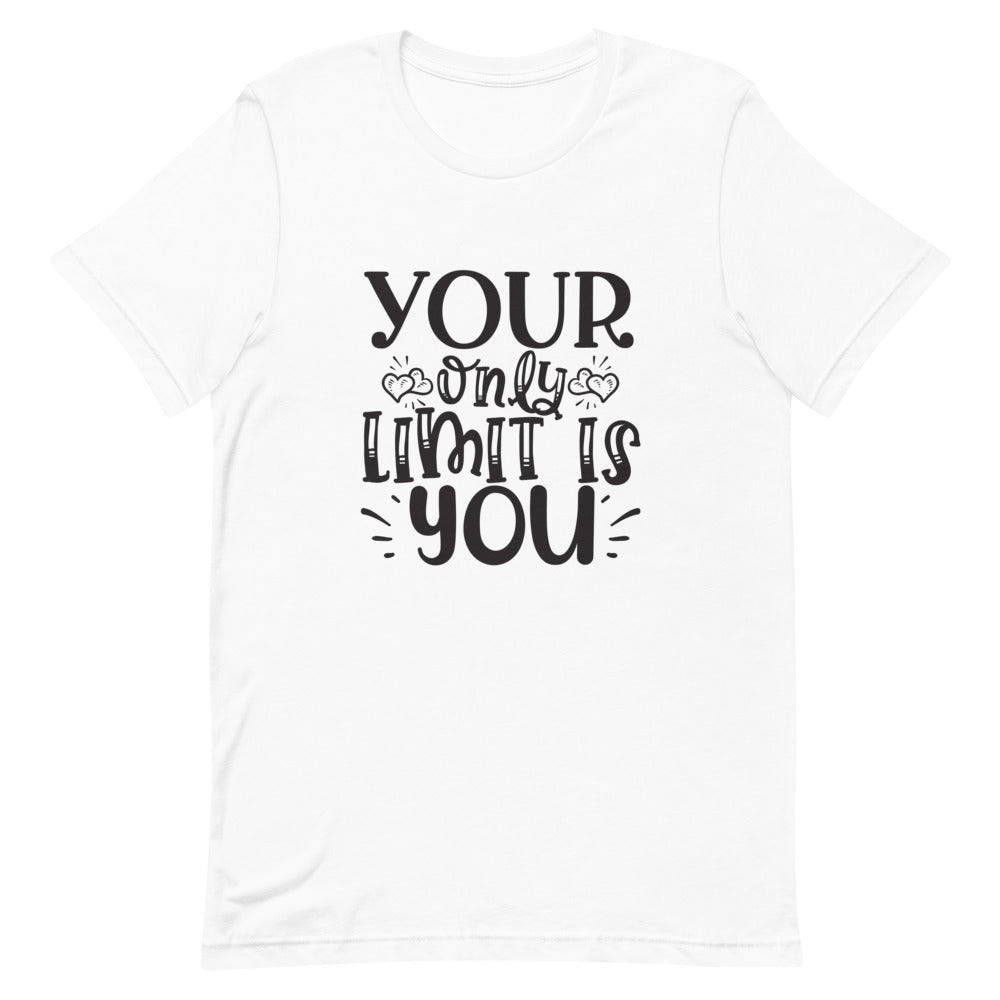 Your Only Limit T-Shirt