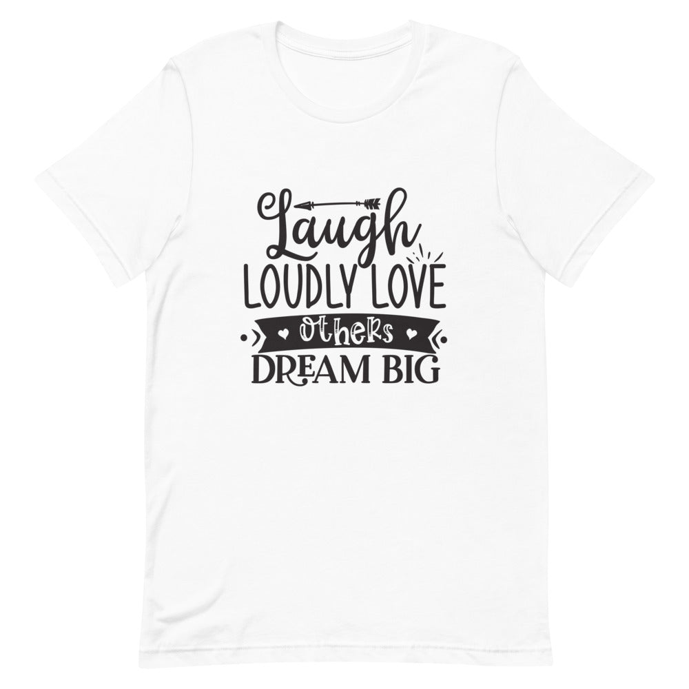 Laugh, Love, Dream T-Shirt
