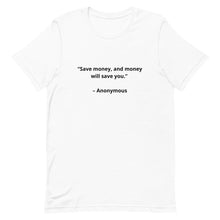 Load image into Gallery viewer, Anonymous Save Money T-Shirt
